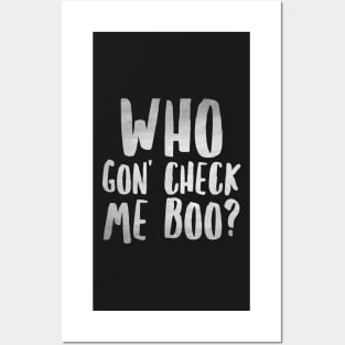 Who Gon' Check Me Boo? Posters and Art